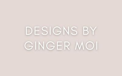Designs by Ginger Moi