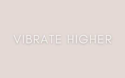 Vibrate Higher