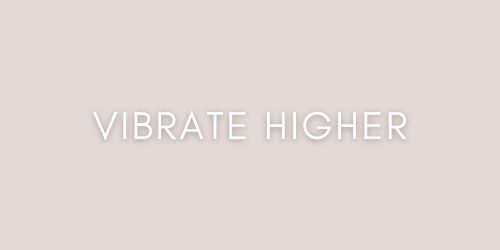 Vibrate Higher